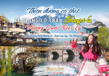 Tour Trung Quốc: Côn Minh - Đại Lý - Lệ Giang - Shangrila
